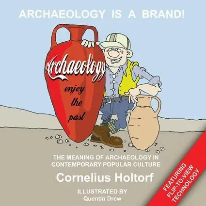 Cover: 9781598741780 | Archaeology Is a Brand! | Cornelius Holtorf | Buch | Englisch | 2007