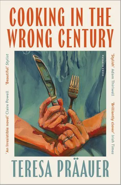 Cover: 9781805331780 | Cooking in the Wrong Century | Teresa Präauer | Taschenbuch | 176 S.