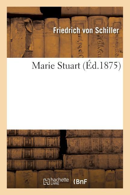 Marie Stuart  Friedrich von Schiller  Taschenbuch  Litterature  Französisch  2018 - Schiller, Friedrich von