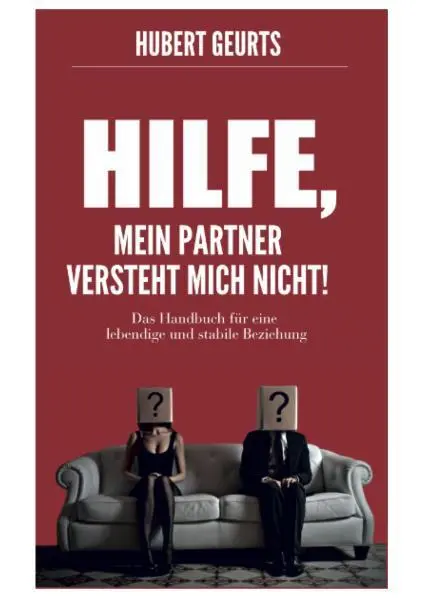 Cover: 9783000471780 | Hilfe, mein Partner versteht mich nicht! | Hubert Geurts | Buch | 2014
