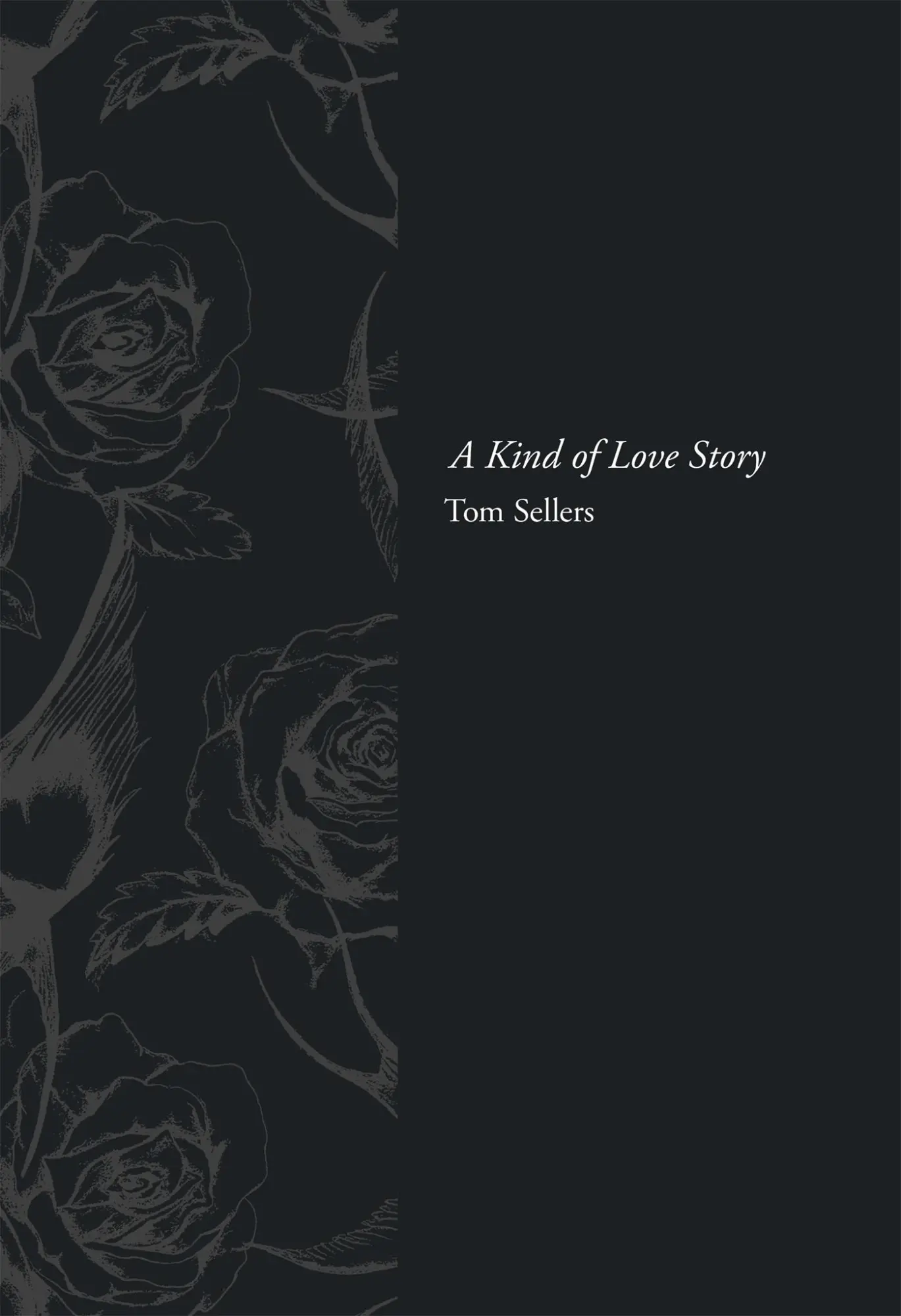 Cover: 9780297871880 | A Kind of Love Story | Tom Sellers | Buch | Gebunden | Englisch | 2016