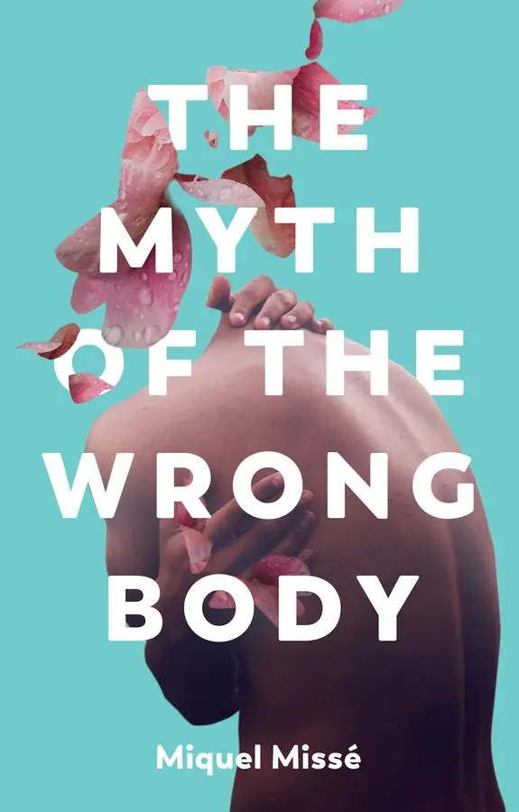 Cover: 9781509551880 | The Myth of the Wrong Body | Miquel Missé | Taschenbuch | 148 S. Cover: 9781509551880 | The Myth of the Wrong Body | Miquel Missé | Taschenbuch | 148 S.