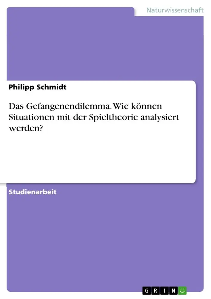 Cover: 9783346141880 | Das Gefangenendilemma. Wie können Situationen mit der Spieltheorie... Cover: 9783346141880 | Das Gefangenendilemma. Wie können Situationen mit der Spieltheorie...
