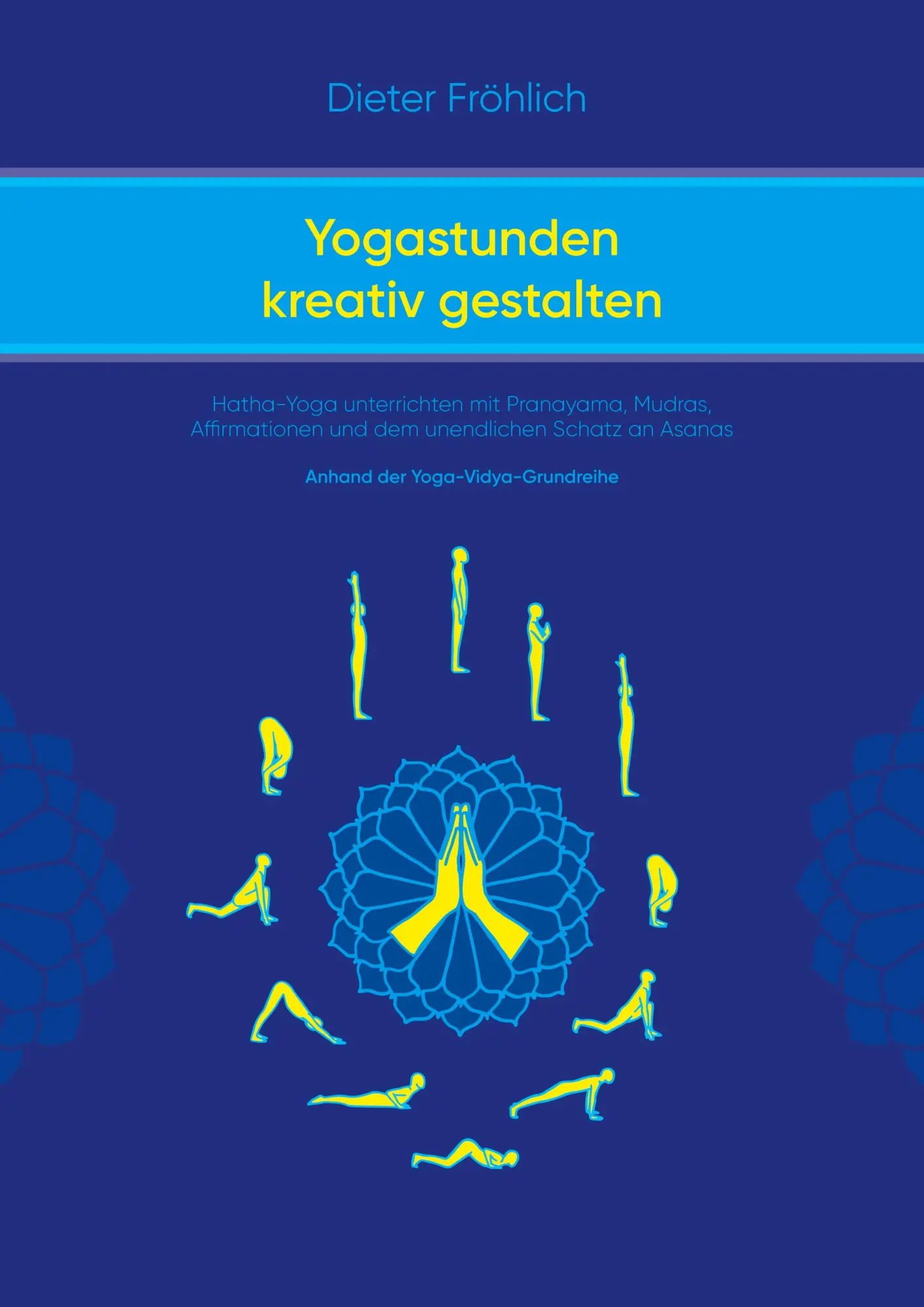 Cover: 9783384071880 | Yogastunden kreativ gestalten | Dieter Fröhlich | Taschenbuch | 212 S.