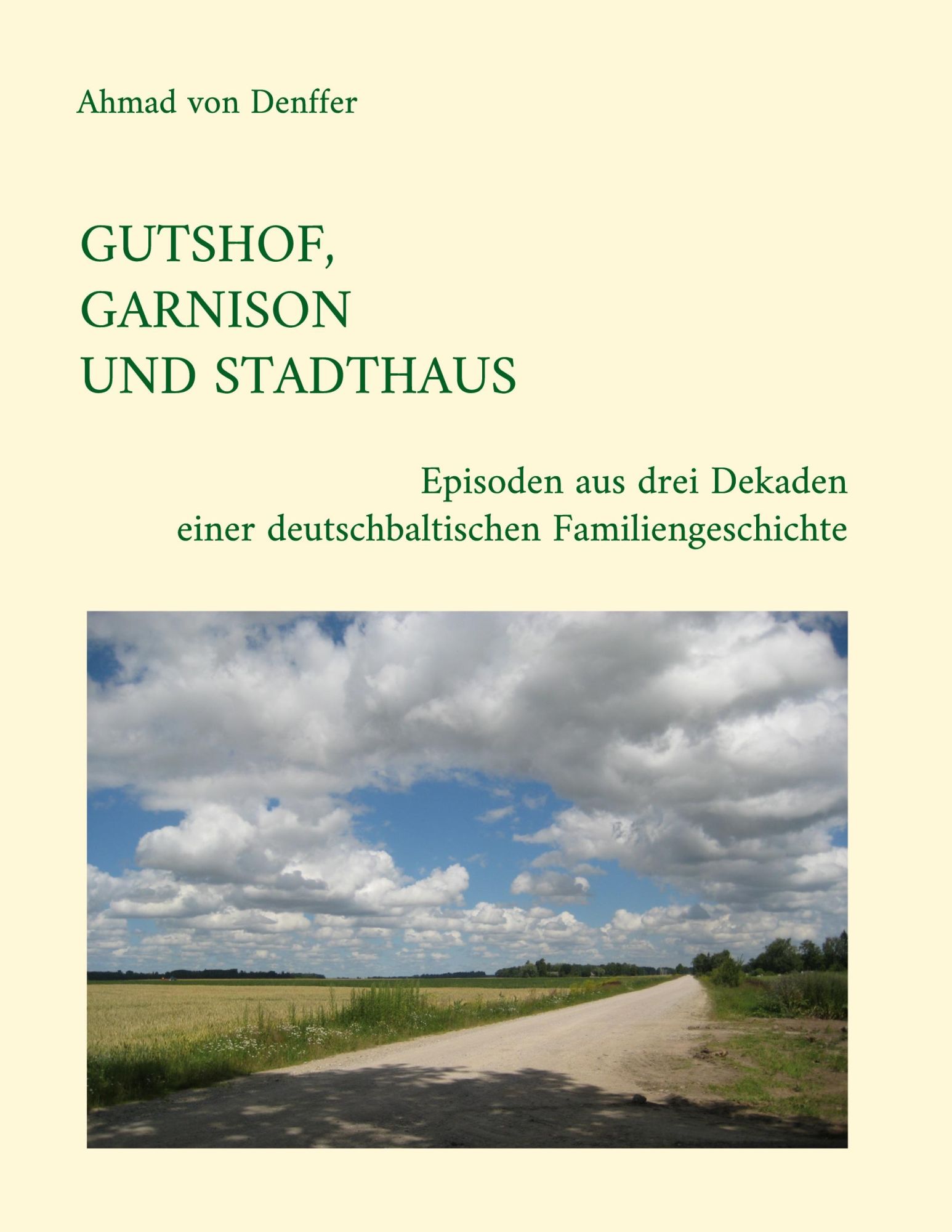 Cover: 9783759761880 | Gutshof, Garnison und Stadthaus | Ahmad Von Denffer | Taschenbuch