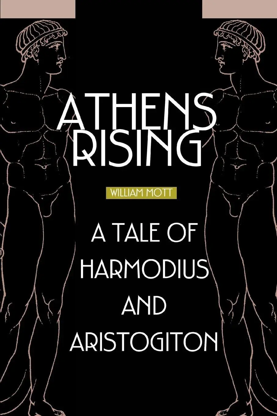Cover: 9780595301980 | Athens Rising | A tale of Harmodius and Aristogiton | William Mott