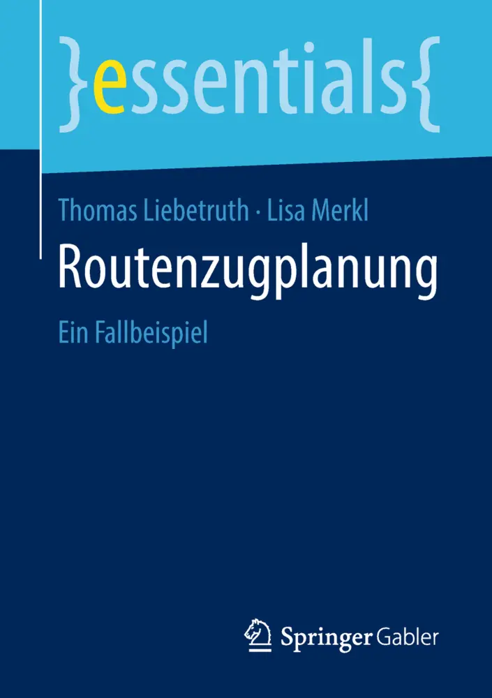 Cover: 9783658221980 | Routenzugplanung | Ein Fallbeispiel | Thomas Liebetruth (u. a.) | Buch