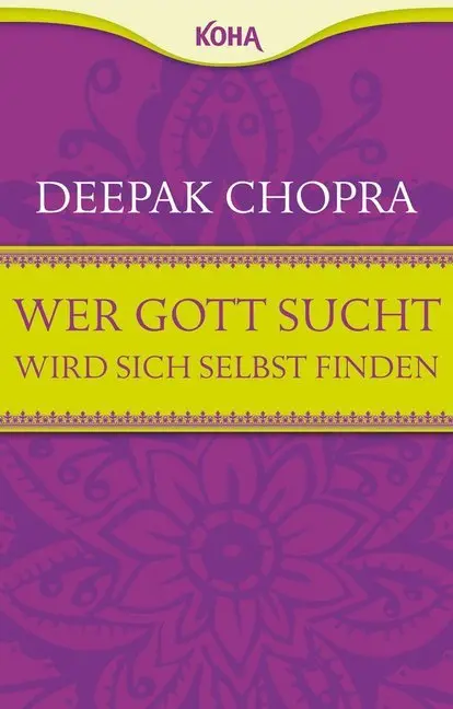 Cover: 9783867281980 | Wer Gott sucht, wird sich selbst finden | Deepak Chopra | Taschenbuch