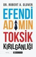 Cover: 9786254141980 | Efendi Adamin Toksik Kirilganligi | Robert A. Glover | Taschenbuch