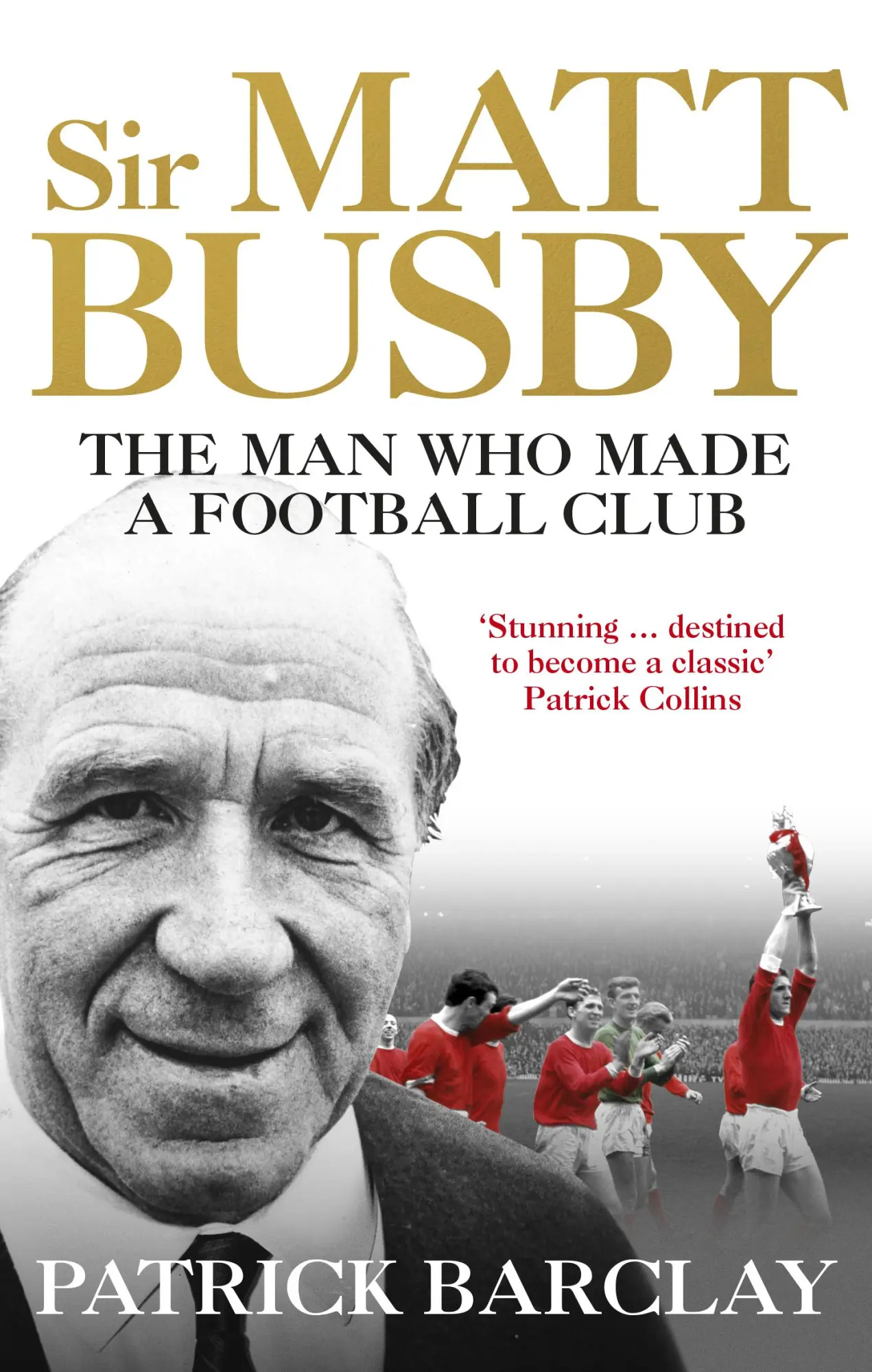 Cover: 9781785032080 | Sir Matt Busby: The Definitive Biography | Patrick Barclay | Buch