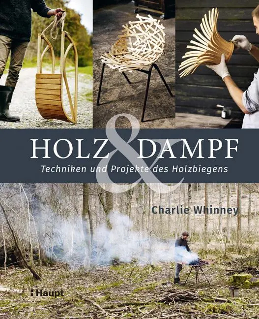 Cover: 9783258602080 | Holz &amp; Dampf | Techniken und Projekte des Holzbiegens | Whinney | Buch