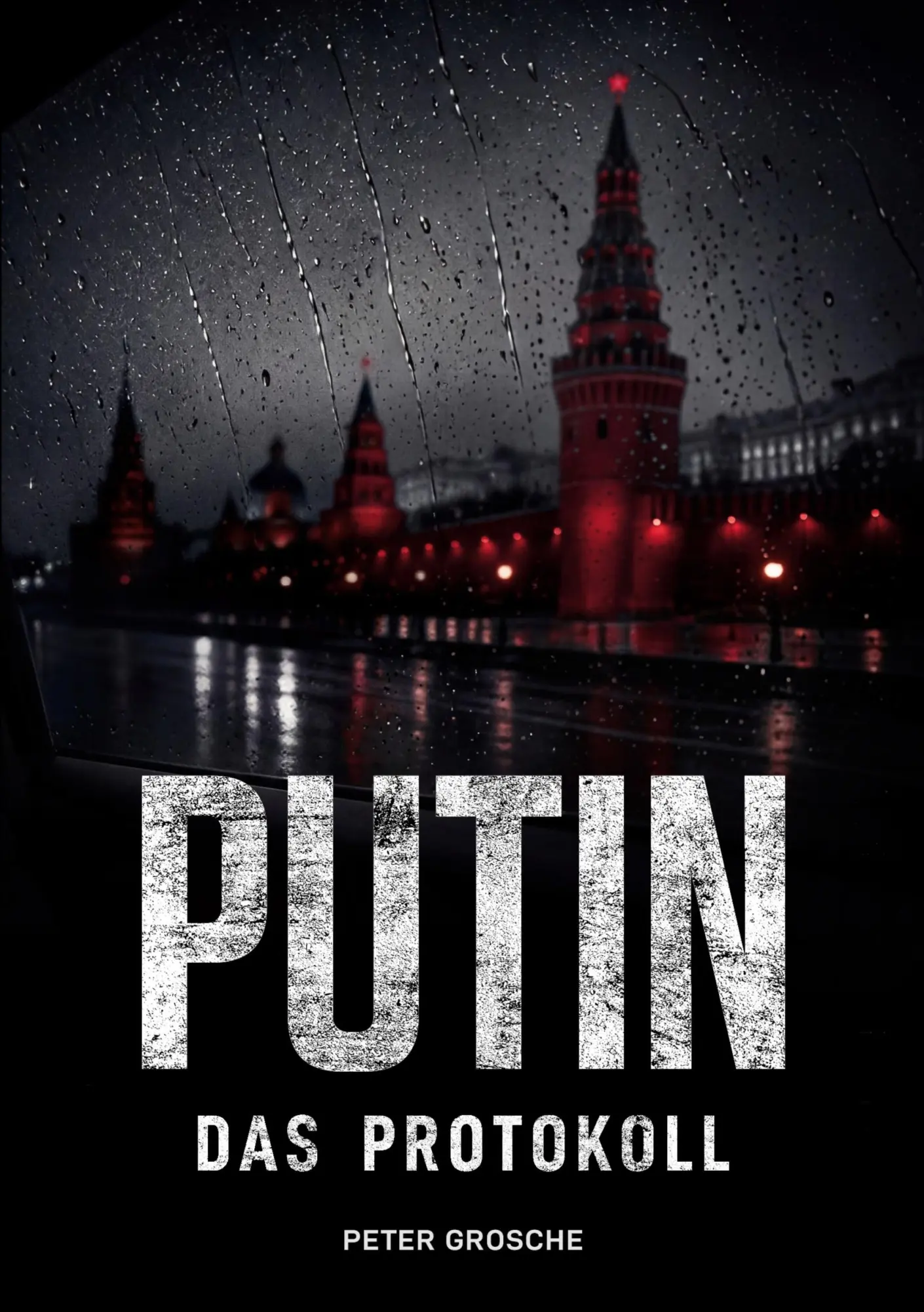 Cover: 9783696352080 | PUTIN - Das Protokoll | Peter Grosche | Taschenbuch | 374 S. | Deutsch