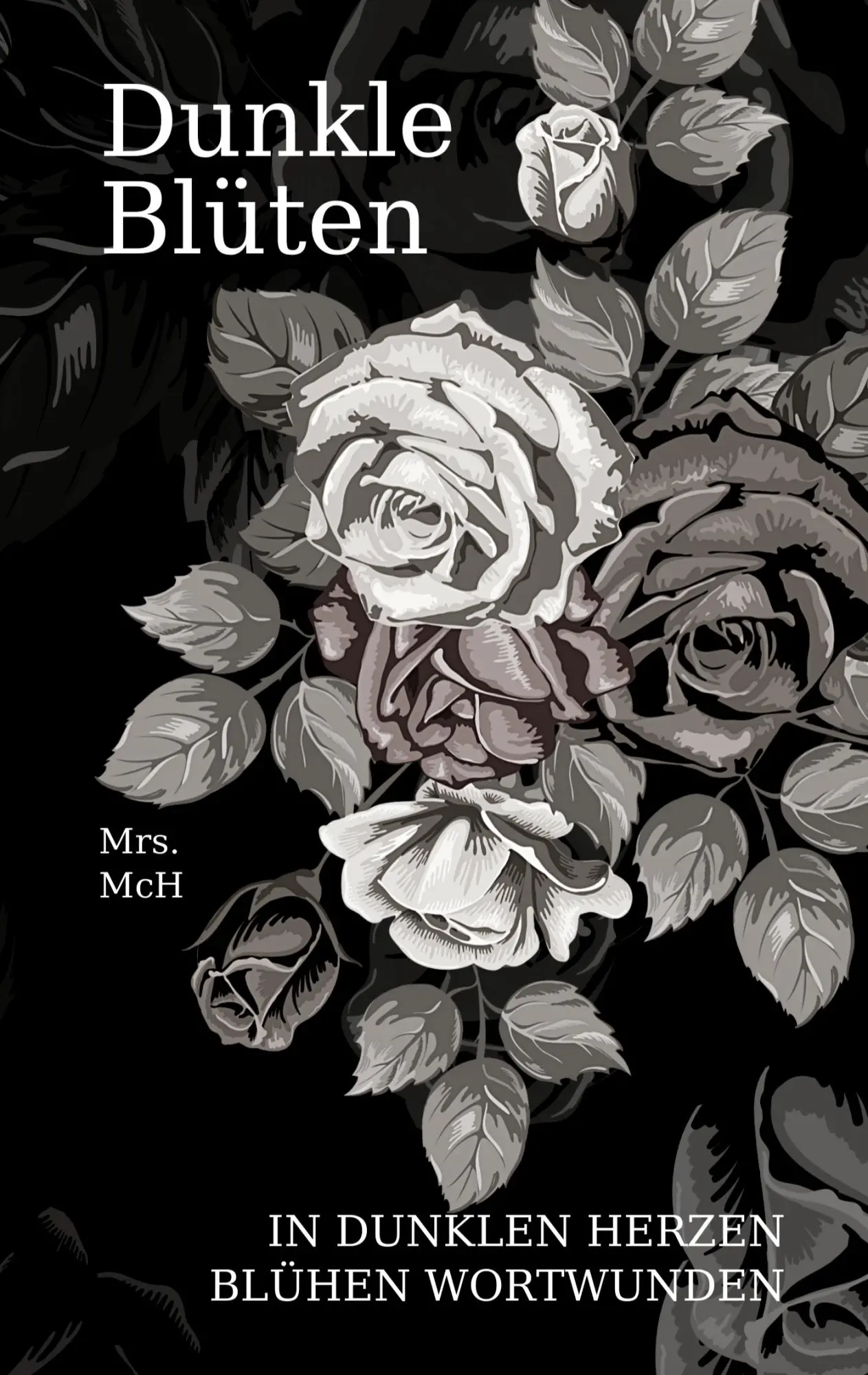 Cover: 9783756292080 | Dunkle Blüten | In dunklen Herzen blühen Wortwunden | McH | Buch