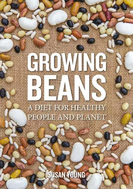 Cover: 9781856232180 | Growing Beans | A Diet for Healthy People &amp; Planet | Susan Young