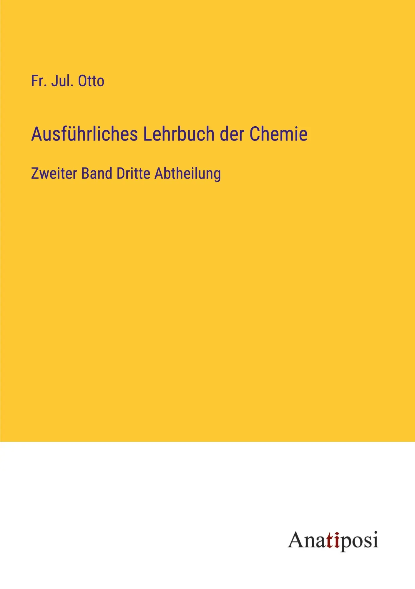 Ausführliches Lehrbuch der Chemie: Zweiter Band Dritte Abtheilung