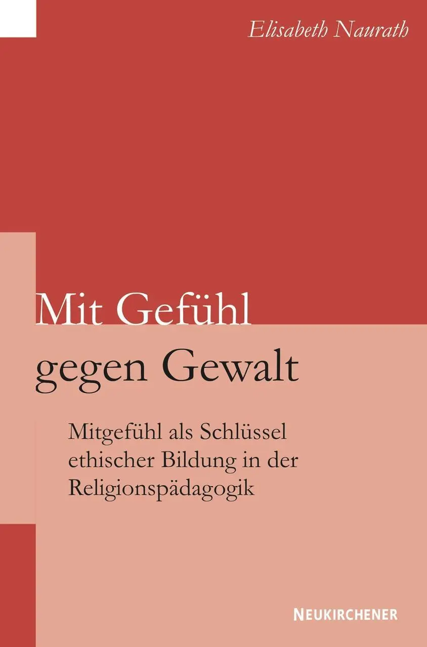 Cover: 9783788722180 | Mit Gefühl gegen Gewalt | Elisabeth Naurath | Buch | Deutsch | 2010