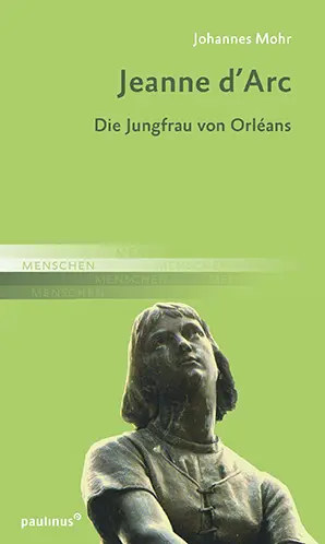Cover: 9783790222180 | Jeanne d'Arc | Die Jungfrau von Orleans | Johannes Mohr | Taschenbuch