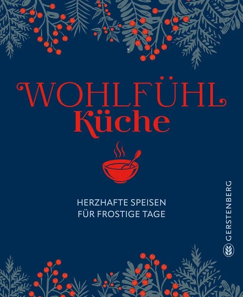Cover: 9783836922180 | Wohlfühlküche | Herzhafte Speisen für frostige Tage - 69 Rezepte