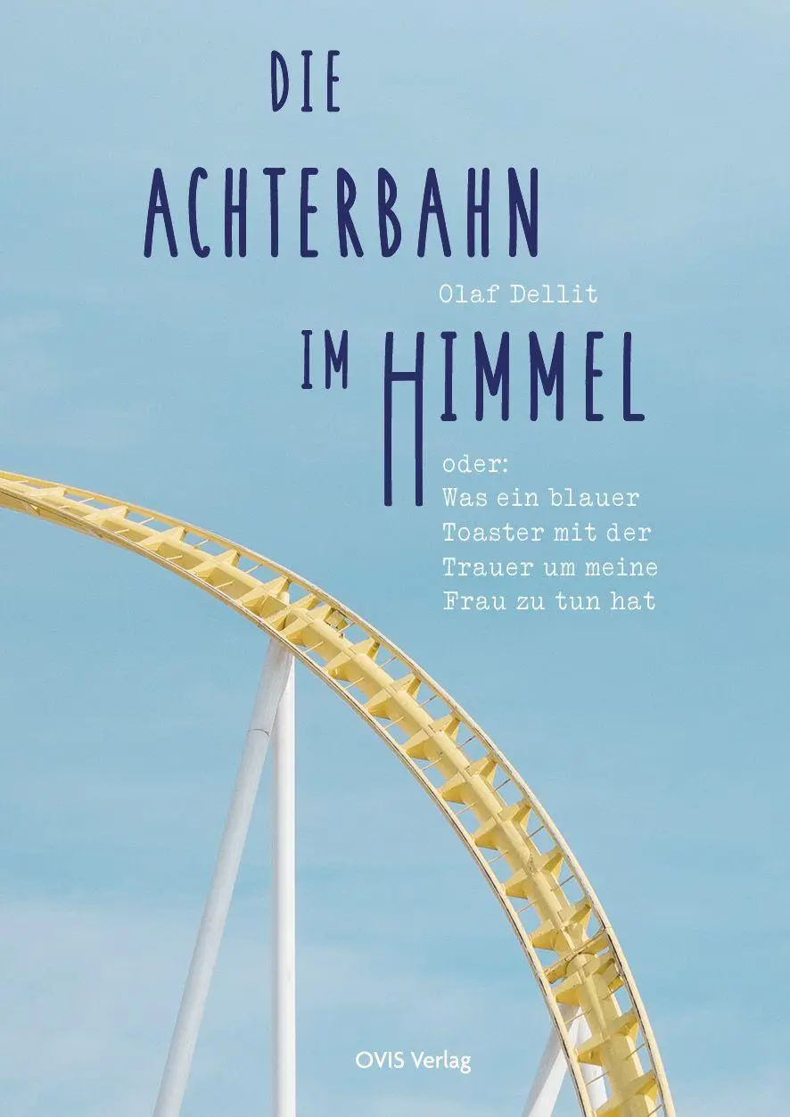 Cover: 9783910552180 | Die Achterbahn im Himmel | Olaf Dellit | Taschenbuch | 152 S. | 2026