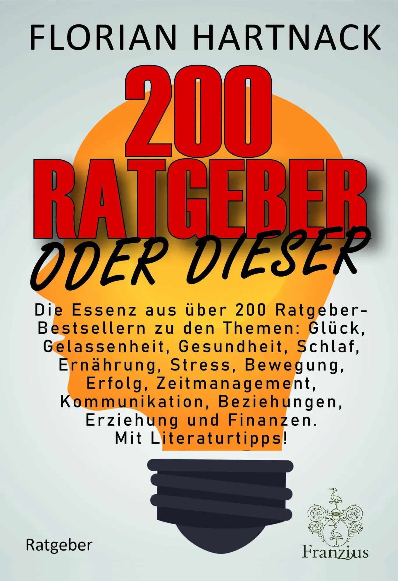 Cover: 9783960502180 | 200 Ratgeber oder dieser | Florian Hartnack | Buch | 216 S. | Deutsch