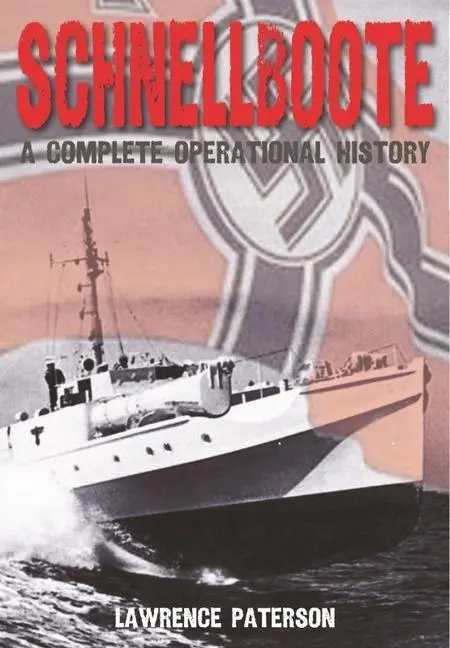 Cover: 9781399082280 | Schnellboote | A Complete Operational History | Lawrence Paterson