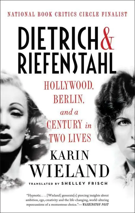 Cover: 9781631492280 | Dietrich &amp; Riefenstahl: Hollywood, Berlin, and a Century in Two Lives