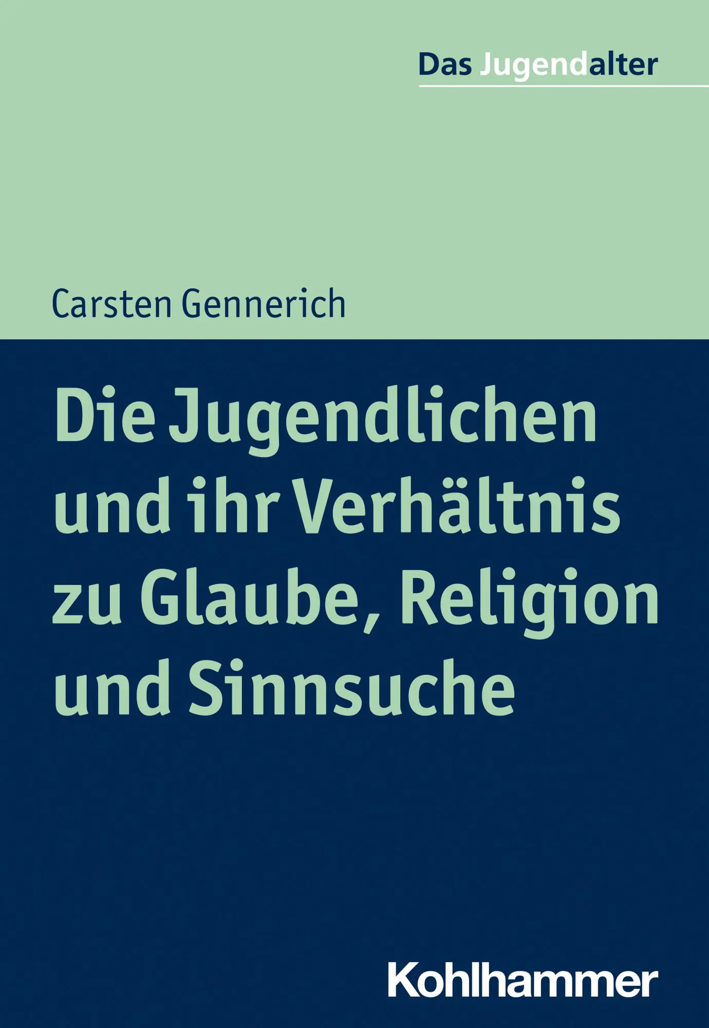 Cover: 9783170302280 | Die Jugendlichen und ihr Verhältnis zu Glaube, Religion und Sinnsuche