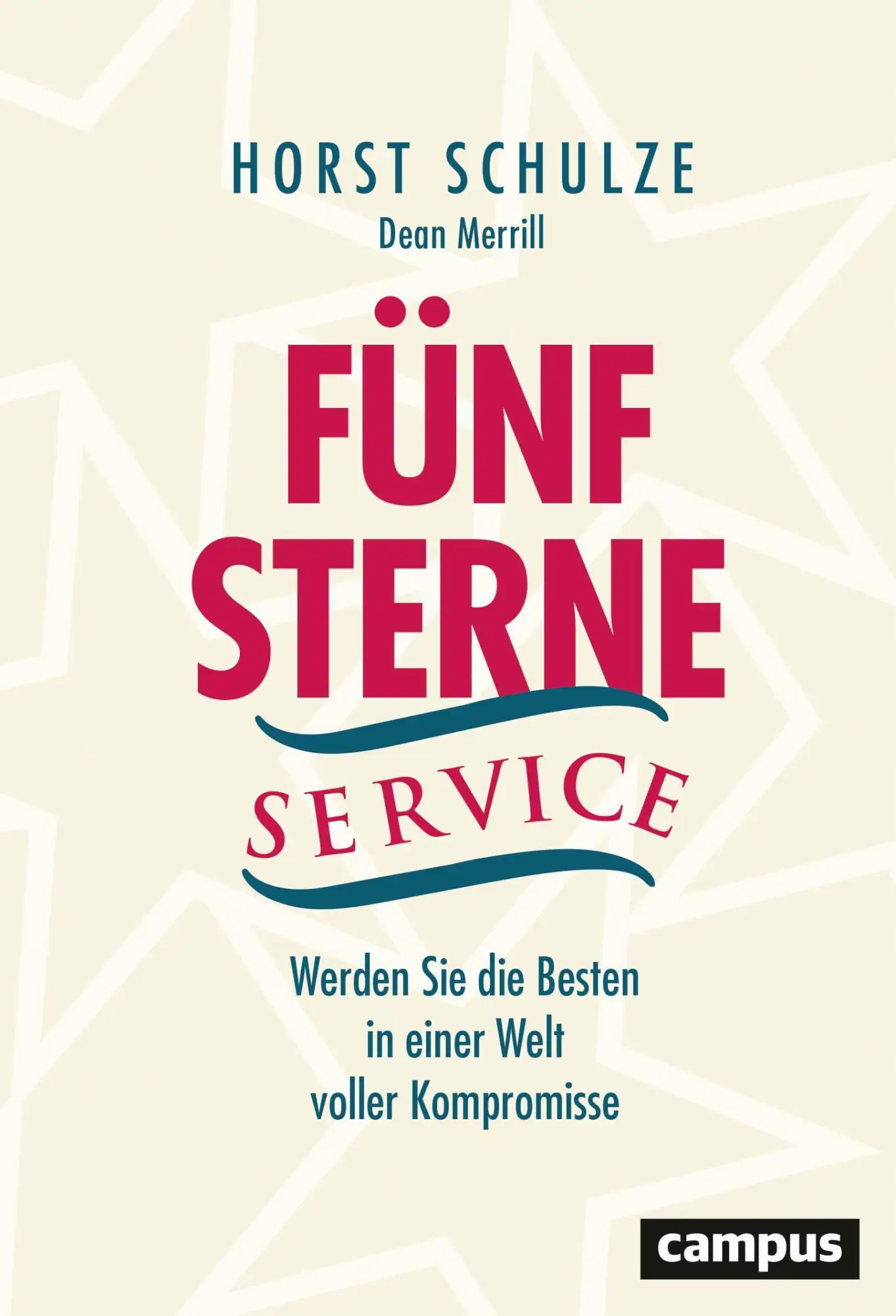 Cover: 9783593512280 | Fünf-Sterne-Service | Horst Schulze (u. a.) | Buch | 264 S. | Deutsch