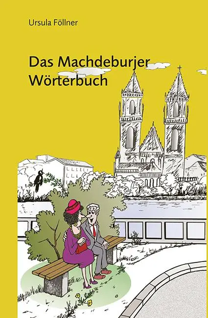 Cover: 9783862892280 | Das Machdeburjer Wörterbuch | Ursula Föllner | Taschenbuch | Deutsch