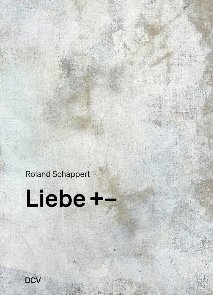 Cover: 9783969122280 | Liebe +- | Roland Schappert | Taschenbuch | 80 S. | Deutsch | 2025