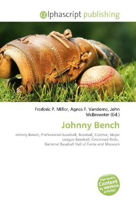 Johnny Bench | Frederic P. Miller (u. a.) | Taschenbuch | Englisch | Alphascript Publishing | EAN 9786131702280 - Miller, Frederic P.