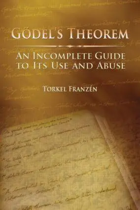 Cover: 9781568812380 | Gödel's Theorem | An Incomplete Guide to Its Use and Abuse | Franzén