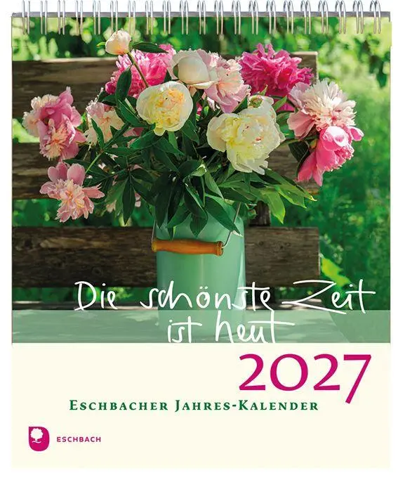 Cover: 9783987002380 | Die schönste Zeit ist heut 2027 | Eschbacher Jahres-Kalender | 60 S.