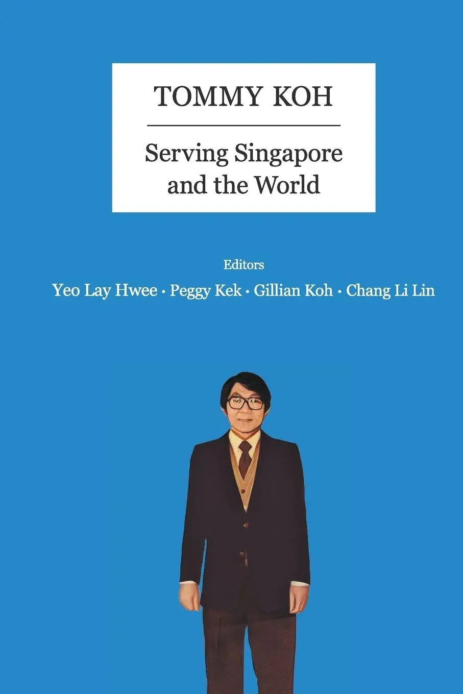 Cover: 9789813222380 | TOMMY KOH | SERVING SINGAPORE AND THE WORLD | Yeo Lay Hwee | Buch