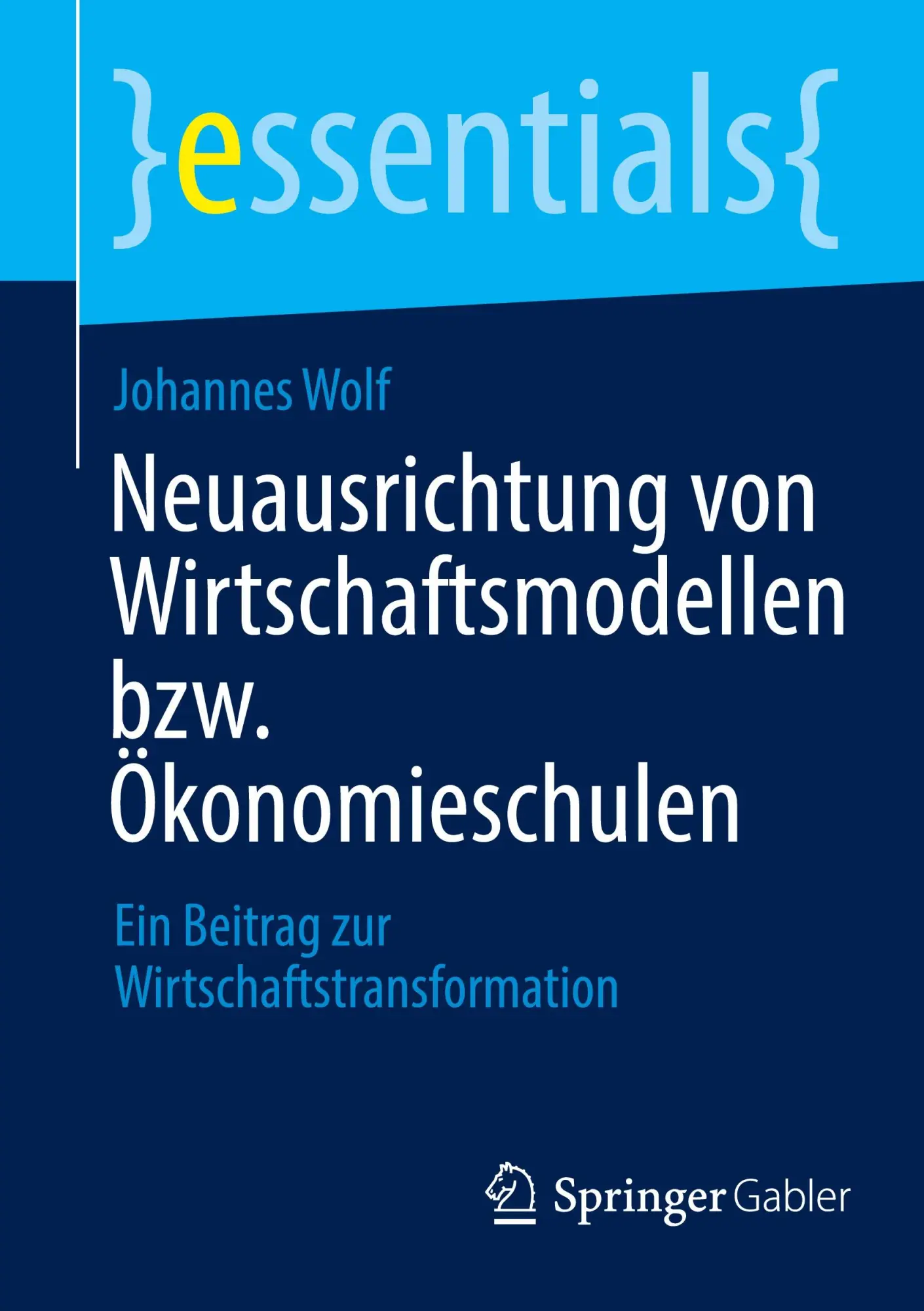 Cover: 9783658482480 | Neuausrichtung von Wirtschaftsmodellen bzw. Ökonomieschulen | Wolf