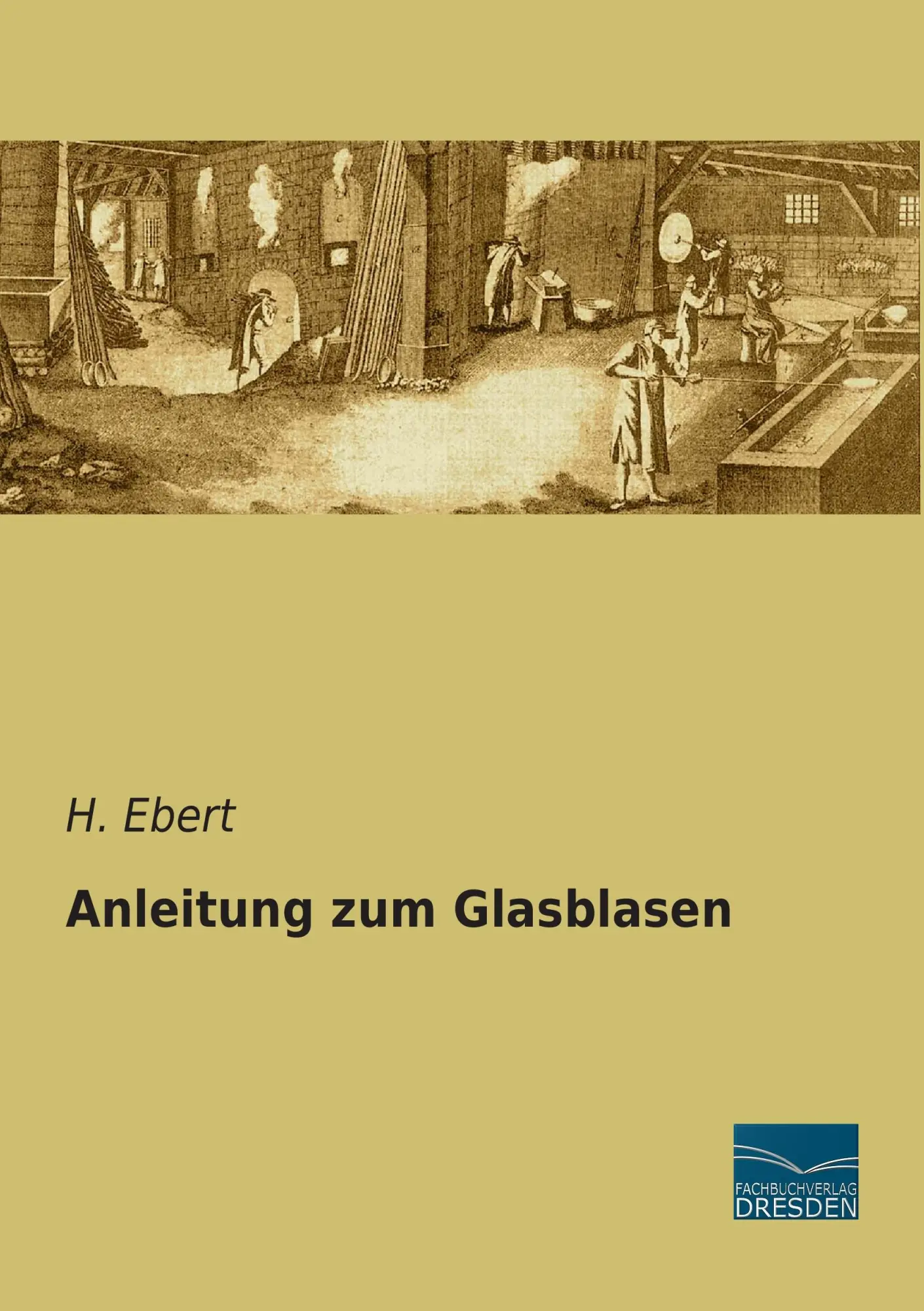 Cover: 9783956922480 | Anleitung zum Glasblasen | H. Ebert | Taschenbuch | 136 S. | Deutsch