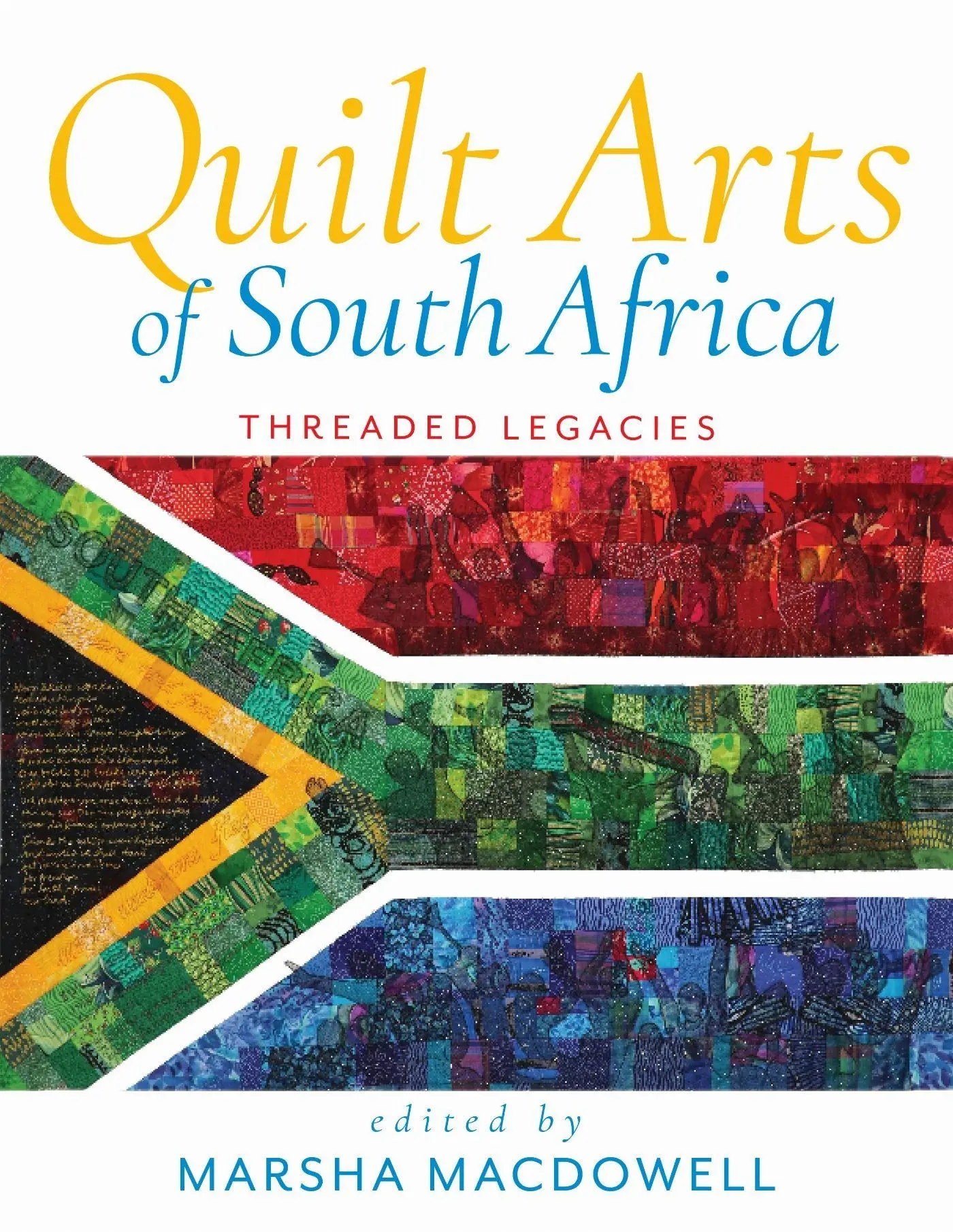 Cover: 9780253072580 | Quilt Arts of South Africa | Threaded Legacies | Marsha Macdowell