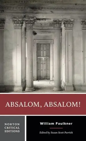 Cover: 9780393422580 | Absalom, Absalom! | A Norton Critical Edition | William Faulkner