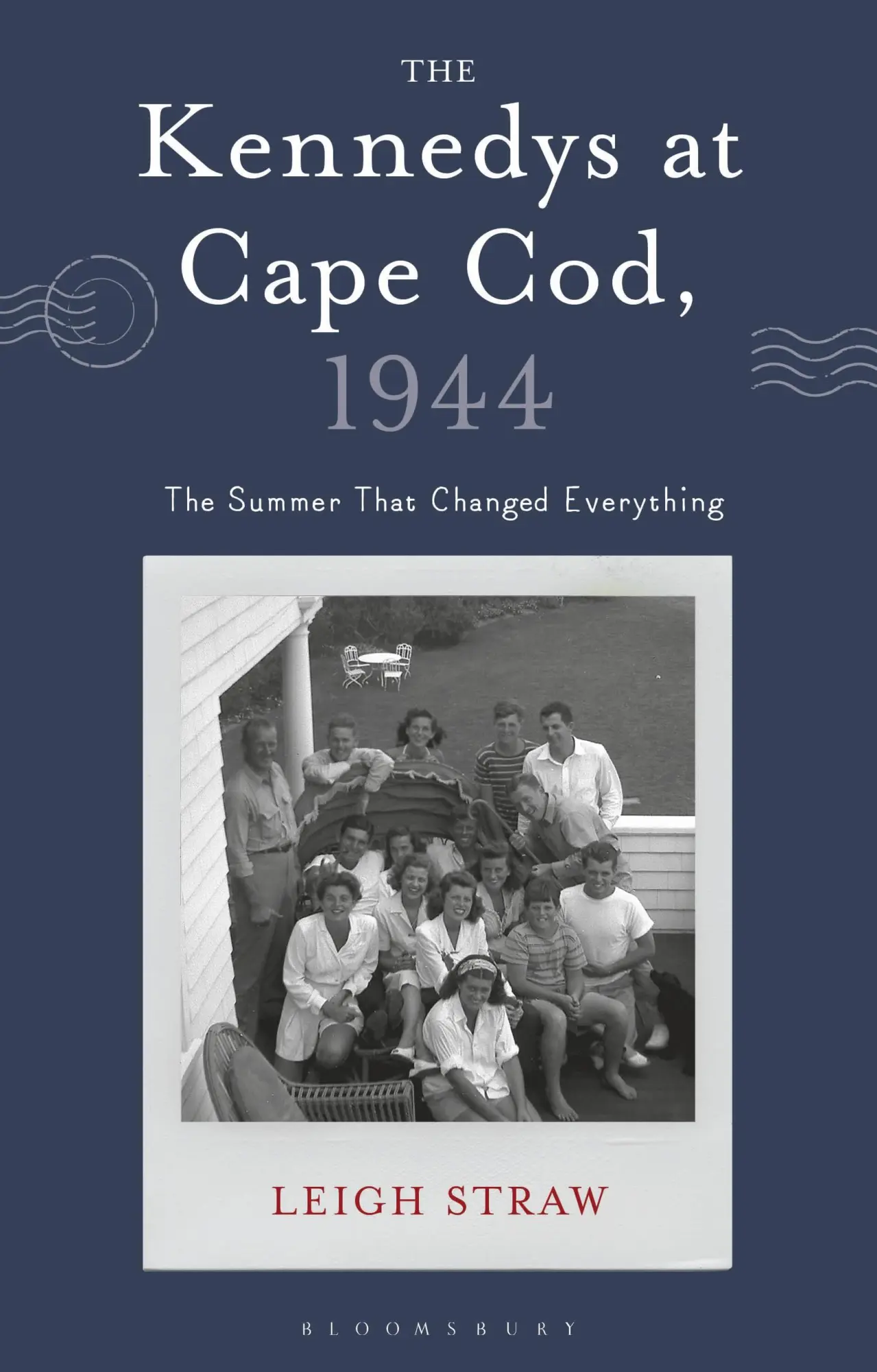 Cover: 9781350512580 | The Kennedys at Cape Cod, 1944 | The Summer That Changed Everything