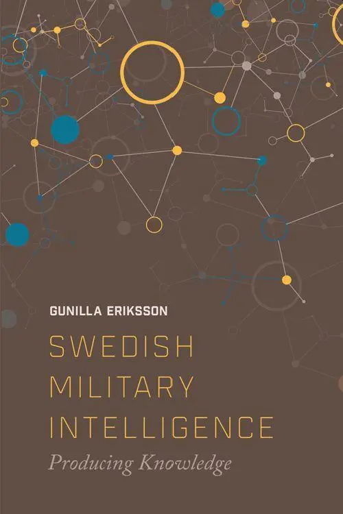 Cover: 9781474432580 | Swedish Military Intelligence | Producing Knowledge | Gunilla Erikkson