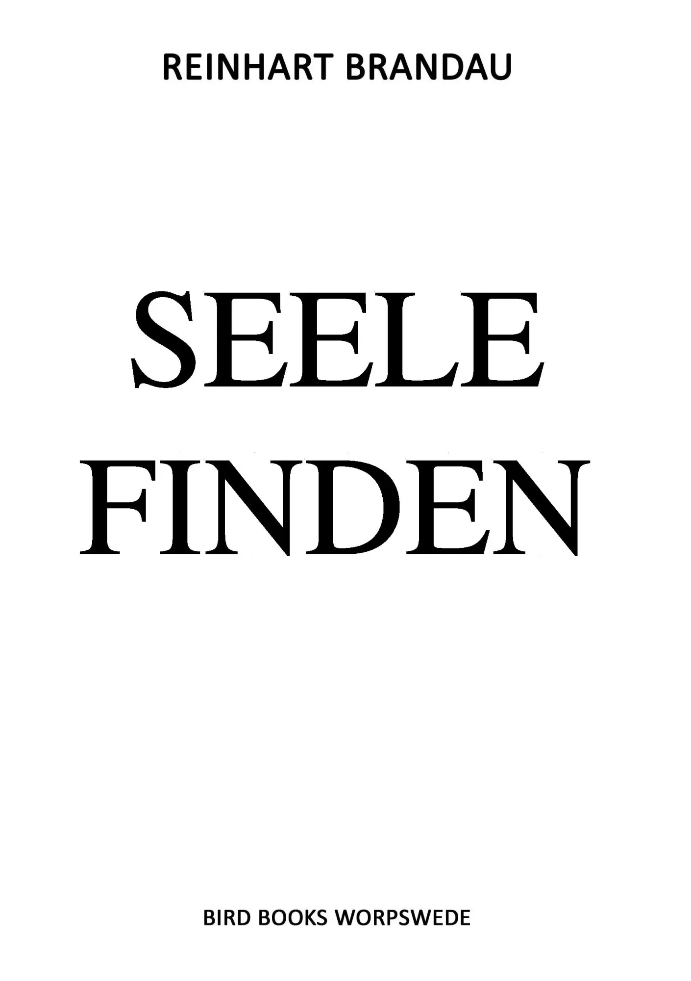 Cover: 9783735762580 | Seele finden | Reinhart Brandau | Taschenbuch | 88 S. | Deutsch | 2014