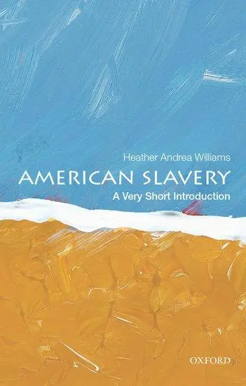 Cover: 9780199922680 | American Slavery | A Very Short Introduction | Heather Andrea Williams