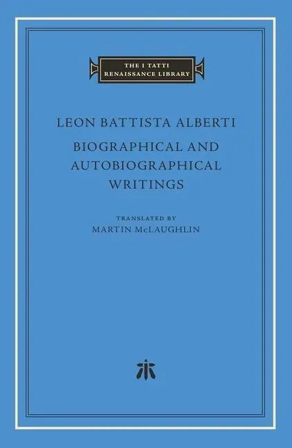 Cover: 9780674292680 | Biographical and Autobiographical Writings | Leon Battista Alberti