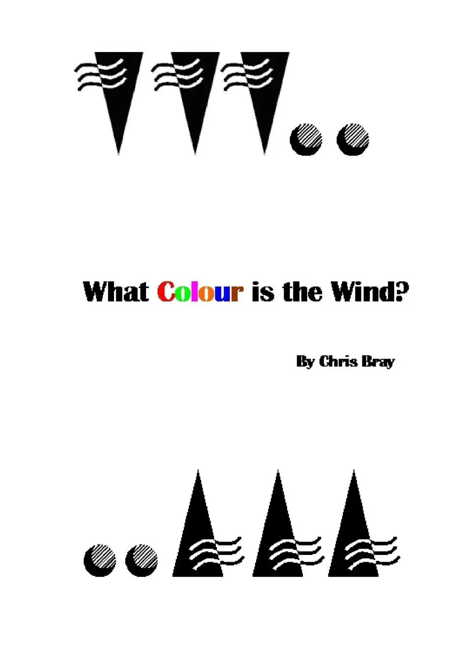 Cover: 9781326392680 | What Colour is the Wind? | Chris Bray | Taschenbuch | Englisch | 2006
