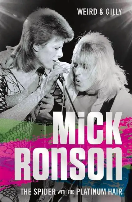 Cover: 9781786062680 | Mick Ronson | The Spider with the Platinum Hair | Weird and Gilly