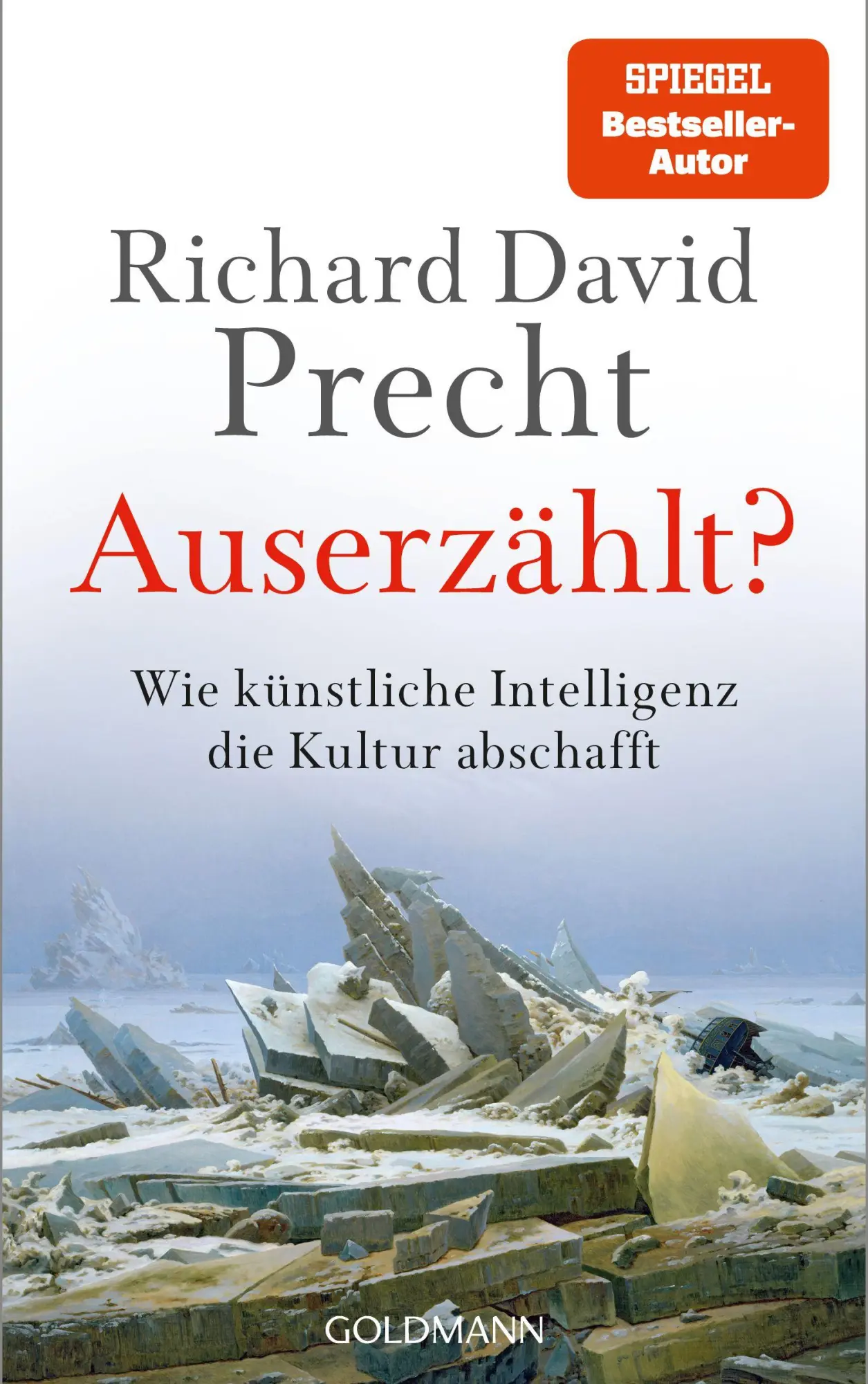 Auserzählt?: Wie Künstliche Intelligenz die Kultur abschafft - Neu