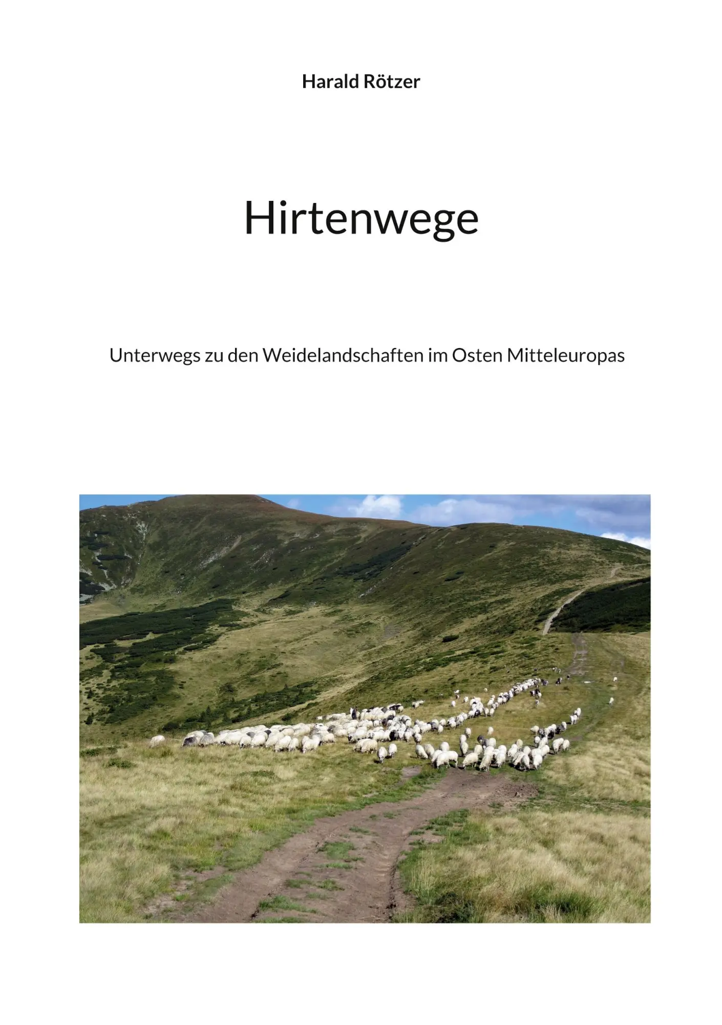 Cover: 9783755792680 | Hirtenwege | Unterwegs zu den Weidelandschaften im Osten Mitteleuropas