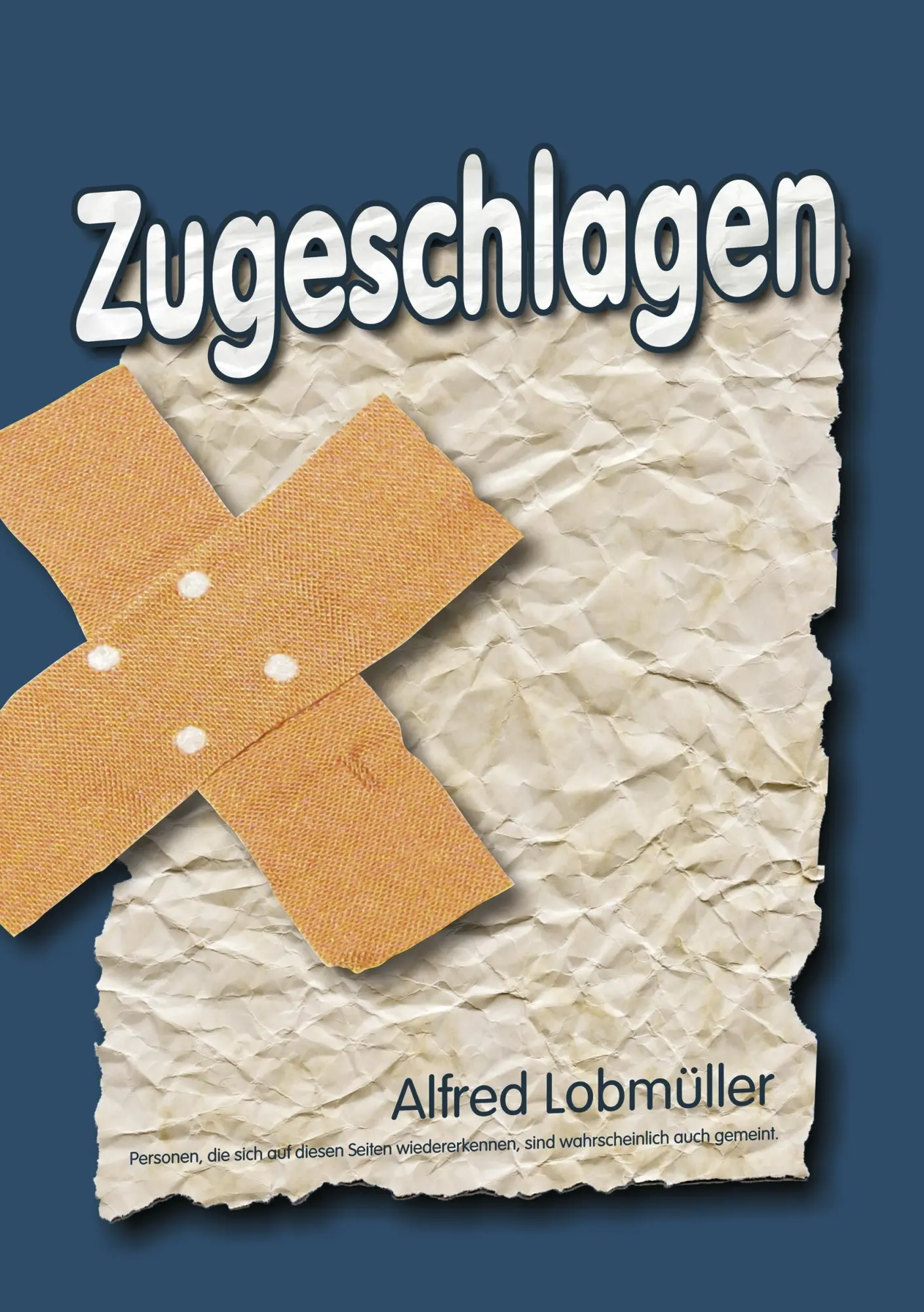 Cover: 9783842362680 | Zugeschlagen | Alfred Lobmueller | Taschenbuch | 224 S. | Deutsch