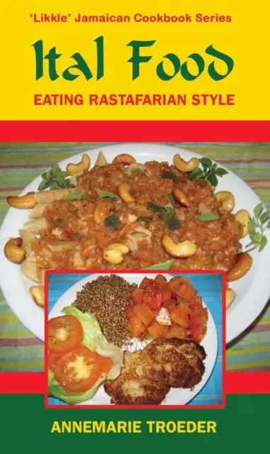 Cover: 9789768202680 | Ital Food | Eating Rastafarian Style | Annemarie Troeder | Taschenbuch
