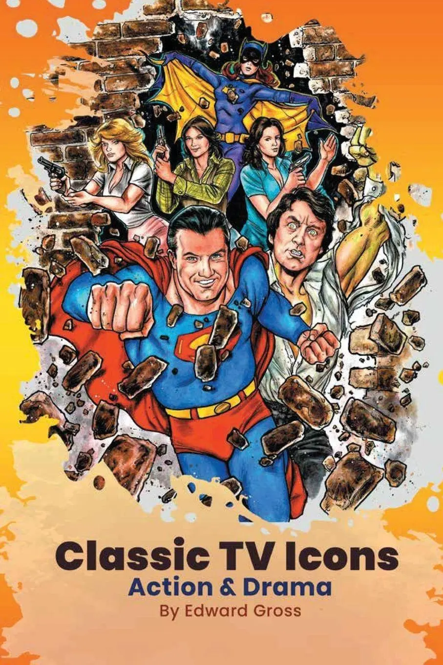Cover: 9798887712680 | Classic TV Icons | Action &amp; Drama | Edward Gross | Taschenbuch | 2023